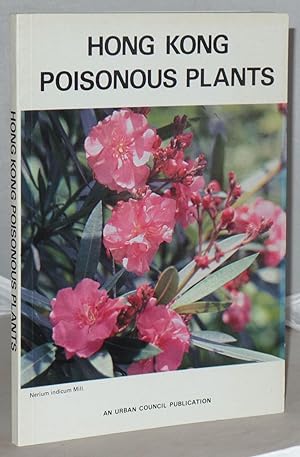 Bild des Verkufers fr Hong Kong Poisonous Plants zum Verkauf von Besleys Books  PBFA