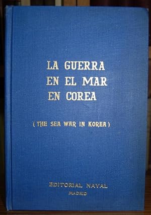 Imagen del vendedor de LA GUERRA EN EL MAR EN COREA. Traducido del ingles por Fernando Moreno y de Reyna a la venta por Fbula Libros (Librera Jimnez-Bravo)