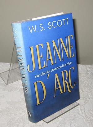 Jeanne D'Arc: Her Life, Her Death, and the Myth