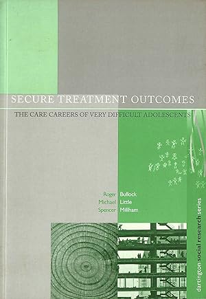 Seller image for Secure Treatment Centres: Care Careers of Very Difficult Adolescents (Dartington Social Research Series) for sale by M Godding Books Ltd