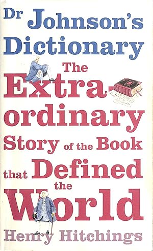 Immagine del venditore per Dr Johnson's Dictionary: The Book that Defined the World: The Extraordinary Story of the Book That Defined the World venduto da M Godding Books Ltd