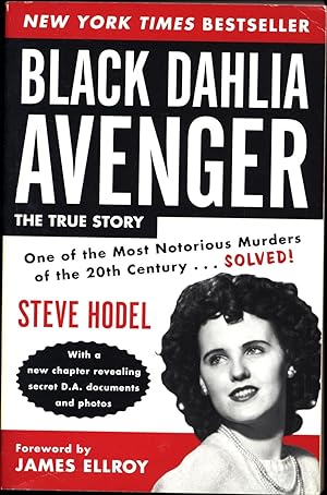 Immagine del venditore per Black Dahlia Avenger / A Genius for Murder / The True Story / One of the Most Notorious Murders of the 20th Century . . . SOLVED! / With a new chapter revealing secret D.A. documents and photos venduto da Cat's Curiosities
