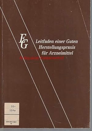 Imagen del vendedor de EG-Leitfaden einer Guten Herstellungspraxis fr Arzneimittel, a la venta por Antiquariat Kastanienhof