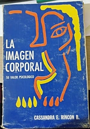 Bild des Verk�ufers f�r LA IMAGEN CORPORAL. SU VALOR PSICOLOGICO. zum Verkauf von Libreria Lopez de Araujo