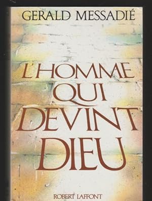 L'homme qui devint Dieu (French Edition)