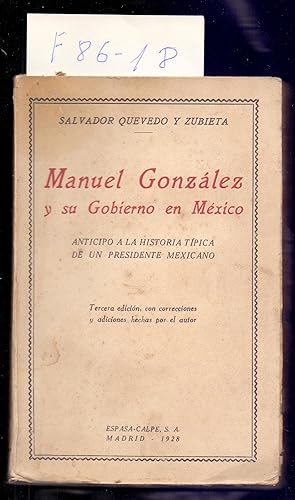 Bild des Verkufers fr MANUEL GONZALEZ Y SU GOBIERNO EN MEXICO - ANTICIPO A LA HISTORIA TIPICA DE UN PRESIDENTE MEXICANO zum Verkauf von Libreria 7 Soles