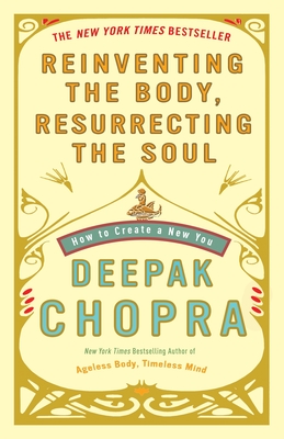 Seller image for Reinventing the Body, Resurrecting the Soul: How to Create a New You (Paperback or Softback) for sale by BargainBookStores