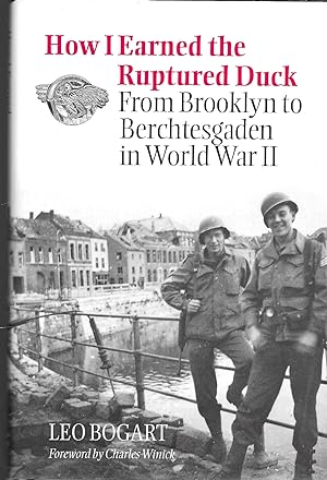 Image du vendeur pour How I Earned the Ruptured Duck from Brooklyn to Berchtesgaden in World War II mis en vente par GLENN DAVID BOOKS