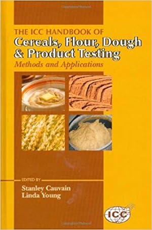Bild des Verkufers fr The ICC Handbook of Cereals, Flour, Dough & Product Testing: Methods and Applications zum Verkauf von Libro Co. Italia Srl