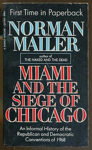 Miami and the Siege of Chicago: An Informal History of the Republican and Democratic Conventions ...