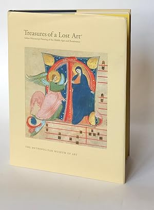 Seller image for Treasures of a Lost Art: Italian Manuscript Painting of the Middle Ages & Renaissance: Italian Manuscript Painting of the Middle Ages and Renaissance (Metropolitan Museum of Art) for sale by Leopolis