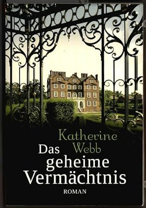 Bild des Verkufers fr Das geheime Vermchtnis : Roman. Katherine Webb. Aus dem Engl. von Katharina Volk. zum Verkauf von Ralf Bnschen