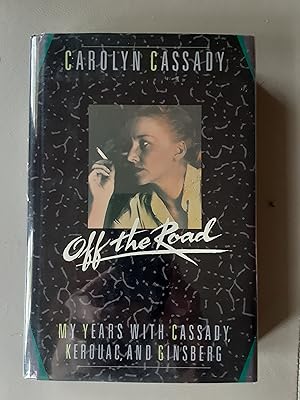 Image du vendeur pour Off the Road. My Years with Cassady, Kerouac, and Ginsberg mis en vente par Next Page Books
