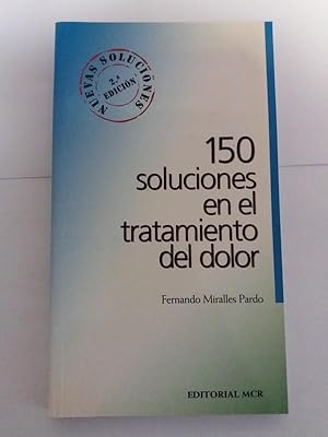 Imagen del vendedor de 150 Soluciones en el tratamiento del dolor a la venta por Libros Ambig