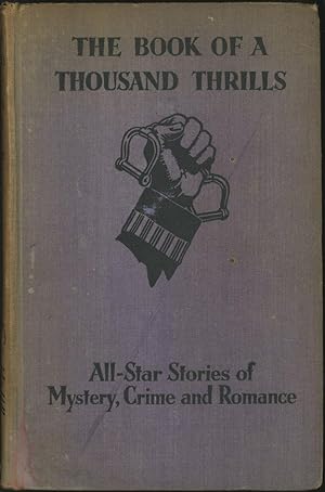 Seller image for THE BOOK OF A THOUSAND THRILLS: ALL-STAR STORIES OF MYSTERY, CRIME AND ROMANCE for sale by John W. Knott, Jr, Bookseller, ABAA/ILAB