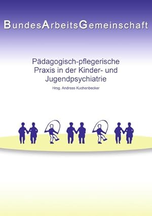 Imagen del vendedor de Pdagogisch-pflegerische Praxis in der Kinder- und Jugendpsychiatrie a la venta por BuchWeltWeit Ludwig Meier e.K.
