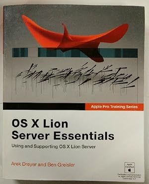 Bild des Verkufers fr Apple Pro Training Series: OS X Lion Server Essentials: Using and Supporting OS X Lion Server zum Verkauf von KULTur-Antiquariat
