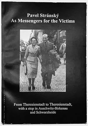 As Messengers of the Victims. From Theresienstadt to Theresienstadt. With a stop in Auschwitz-Bir...