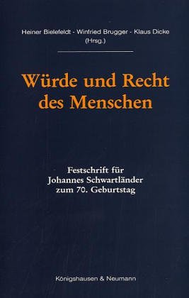 Bild des Verkufers fr Wrde und Recht des Menschen: Johannes Schwartlnder zum 70. Geburtstag zum Verkauf von PlanetderBuecher