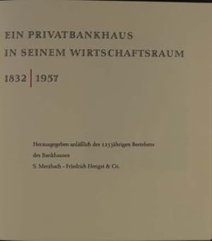 Ein Privatbankhaus in seinem Wirtschaftsraum. (Hrsg. anlässlich des 125jährigen Bestehens des Ban...