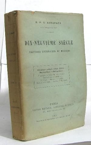 Image du vendeur pour Dix-neuvime sicle esquisses littraires et morales - deuxime priode (1830-1850) rationalisme - romantisme mis en vente par crealivres