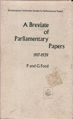 A Breviate of Parliamentary Papers: 1917 - 1939