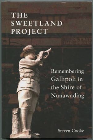 The Sweetland Project : remembering Gallipoli in the Shire of Nunawading.