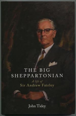 Image du vendeur pour The big Sheppartonian : a life of Sir Andrew Fairley. mis en vente par Lost and Found Books