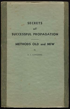 Secrets of successful propagation : methods old and new.