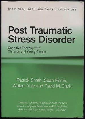 Post traumatic stress disorder : Cognitive Therapy with Children and Young People
