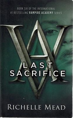 Seller image for Last Sacrifice: Book Six Vampire Academy Series for sale by Marlowes Books and Music