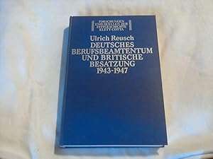 Image du vendeur pour Deutsches Berufsbeamtentum und britische Besatzung : Planung u. Politik 1943 - 1947. Ulrich Reusch / Forschungen und Quellen zur Zeitgeschichte ; Bd. 6 mis en vente par Versandhandel Rosemarie Wassmann