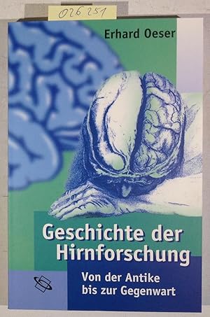 Bild des Verkufers fr Geschichte der Hirnforschung. Von der Antike bis zur Gegenwart. zum Verkauf von Antiquariat Trger