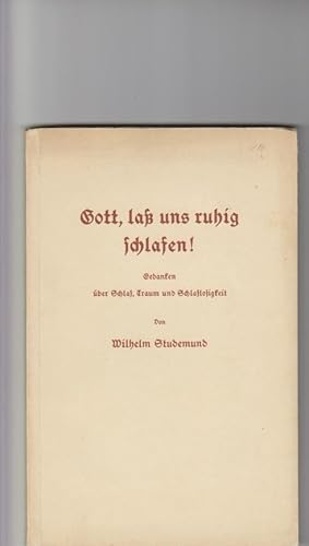 Gott, laß uns ruhig schlafen! Gedanken über Schlaf, Traum und Schlaflosigkeit.