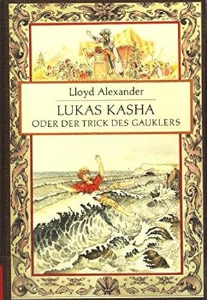 Lukas Kasha oder Der Trick des Gauklers. Roman. Aus dem Amerikanischen von Wolf Harranth. Origina...