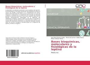 Seller image for Bases bioqumicas, moleculares y fisiolgicas de la leptina : Medicina for sale by AHA-BUCH GmbH
