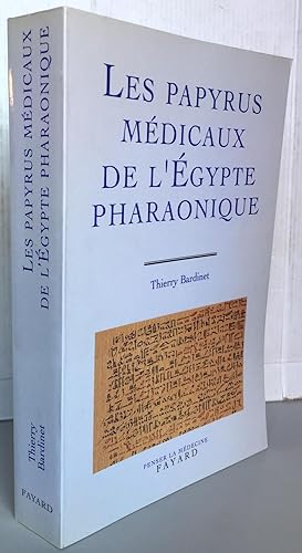 Les papyrus médicaux de l'Egypte pharaonique : Traduction intégrale et commentaire