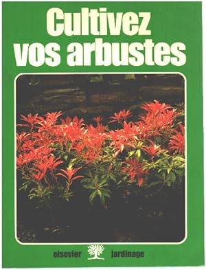 Bild des Verkufers fr Cultivez vos arbustes (Elsevier jardinage) zum Verkauf von librairie philippe arnaiz