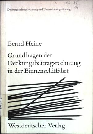 Bild des Verkufers fr Grundfragen der Deckungsbeitragsrechnung in der Binnenschiffahrt : die Zurechenbarkeit d. Erlse u. Kosten. Deckungsbeitragsrechnung und Unternehmungsfhrung ; Bd. 3 zum Verkauf von books4less (Versandantiquariat Petra Gros GmbH & Co. KG)