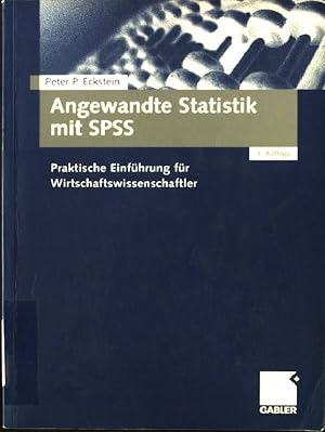 Bild des Verkufers fr Angewandte Statistik mit SPSS : praktische Einfhrung fr Wirtschaftswissenschaftler. zum Verkauf von books4less (Versandantiquariat Petra Gros GmbH & Co. KG)