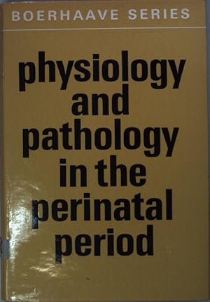 Imagen del vendedor de Physiology and Pathology in the Perinatal Period. a la venta por books4less (Versandantiquariat Petra Gros GmbH & Co. KG)