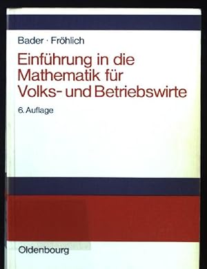 Bild des Verkufers fr Einfhrung in die Mathematik fr Volks- und Betriebswirte. zum Verkauf von books4less (Versandantiquariat Petra Gros GmbH & Co. KG)
