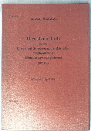 Image du vendeur pour Dienstvorschrift fr den Dienst auf Strecken mit elektrischer Zugfrderung (Einphasenwechselstrom) (DV EB) gltig ab 1. April 1966; mis en vente par books4less (Versandantiquariat Petra Gros GmbH & Co. KG)