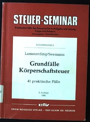 Bild des Verkufers fr Grundflle Krperschaftsteuer : 41 prakt. Flle. Steuer-Seminar / Sonderband ; 5 zum Verkauf von books4less (Versandantiquariat Petra Gros GmbH & Co. KG)