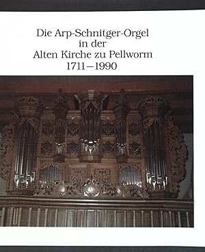 Bild des Verkufers fr Die Arp-Schnitger-Orgel in der Alten Kirche zu Pellworm 1711-1990; zum Verkauf von books4less (Versandantiquariat Petra Gros GmbH & Co. KG)