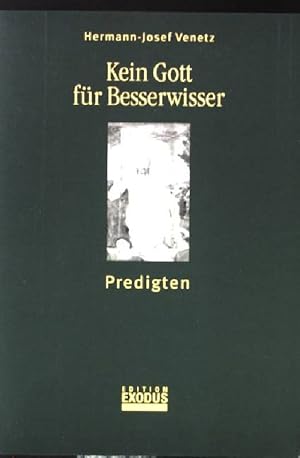 Seller image for Kein Gott fr Besserwisser : Predigten. for sale by books4less (Versandantiquariat Petra Gros GmbH & Co. KG)