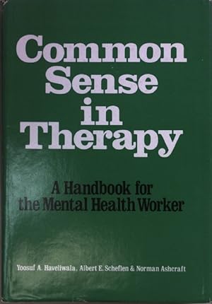 Bild des Verkufers fr Common Sense in Therapy: a Handbook for the mental health worker. zum Verkauf von books4less (Versandantiquariat Petra Gros GmbH & Co. KG)