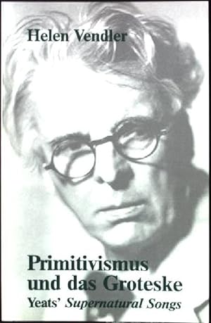 Seller image for Primitivismus und das Groteske : Yeats' "Supernatural songs" Carl-Friedrich-von-Siemens-Stiftung: Themen ; Bd. 88 for sale by books4less (Versandantiquariat Petra Gros GmbH & Co. KG)