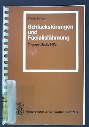 Imagen del vendedor de Schluckstrungen und Facialislhmung : therapeutische Hilfen. a la venta por books4less (Versandantiquariat Petra Gros GmbH & Co. KG)