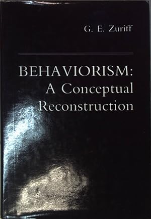 Bild des Verkufers fr Behaviorism: A Conceptual Reconstruction. zum Verkauf von books4less (Versandantiquariat Petra Gros GmbH & Co. KG)